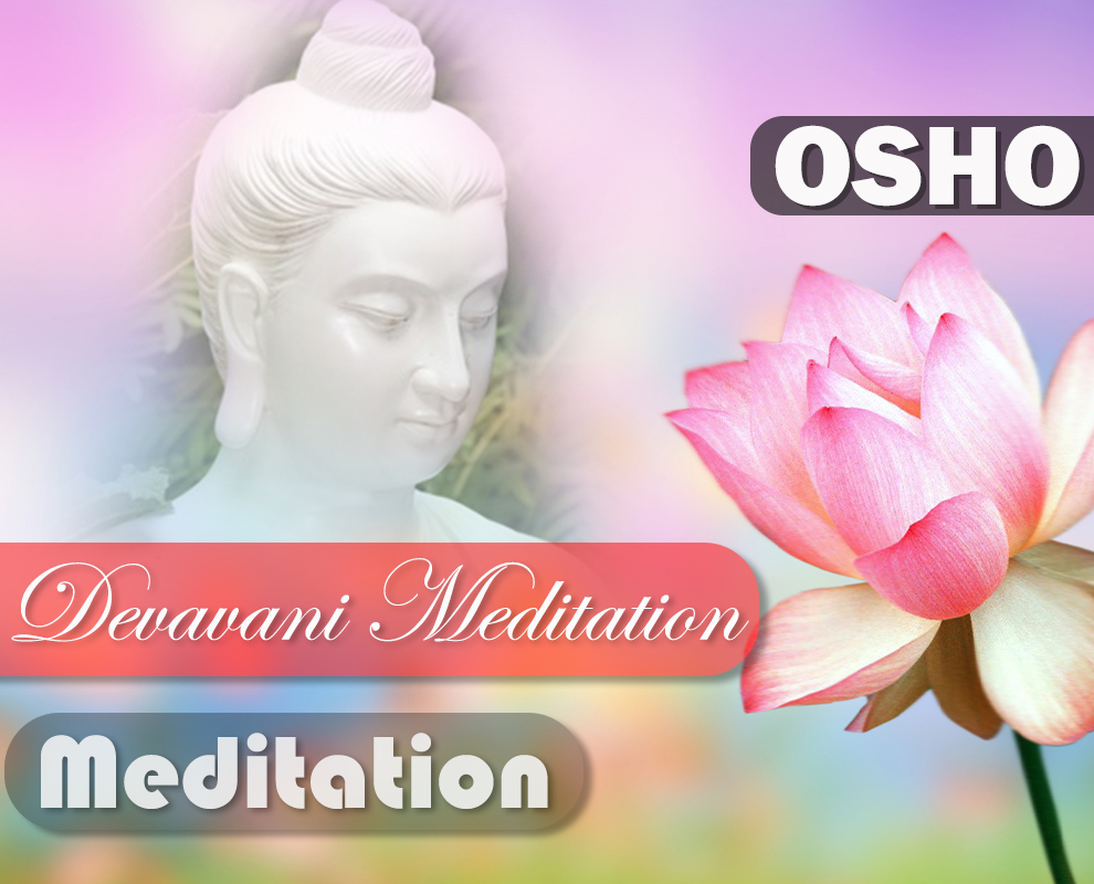 OSHO Devavani Meditation OSHO Devavani Meditation
