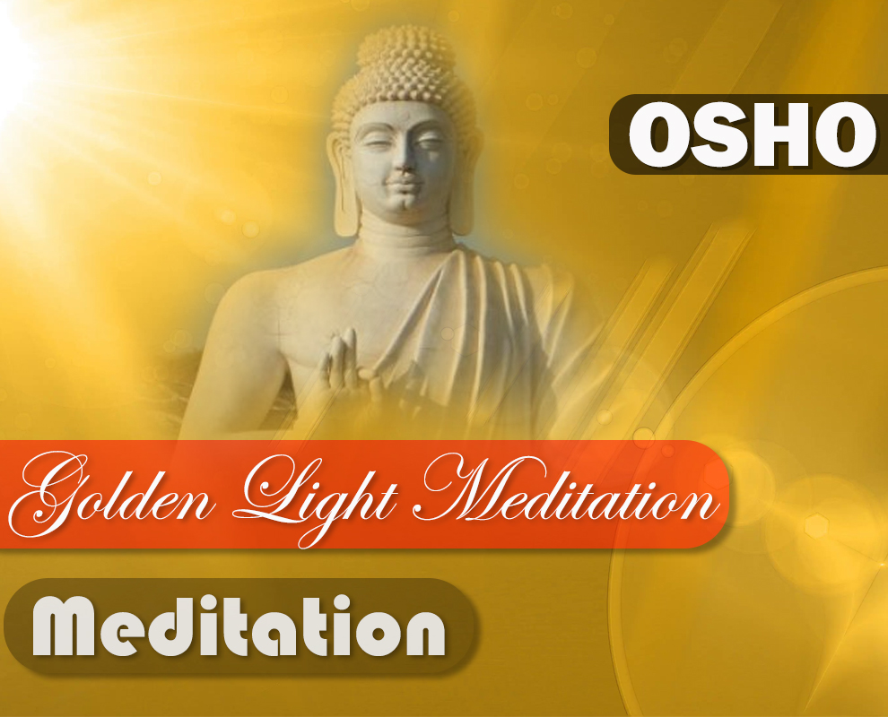 OSHO Golden Light Meditation OSHO Golden Light Meditation