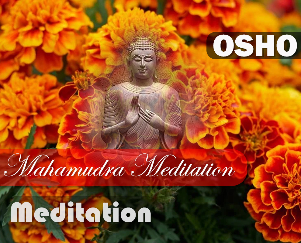 OSHO Mahamudra Meditation OSHO Mahamudra Meditation
